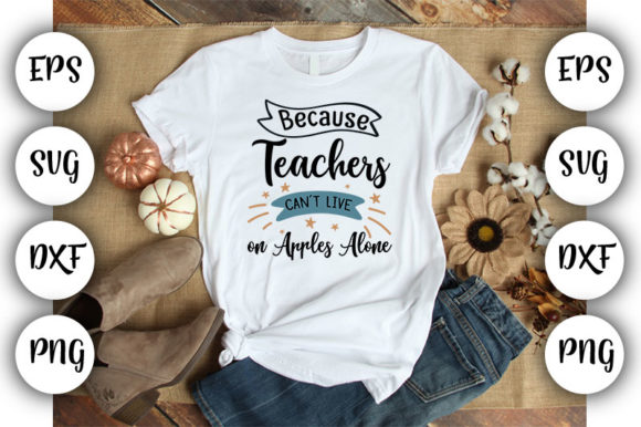 Teacher Because Teachers Can’t – A Versatile Graphic for T-Shirt Designs