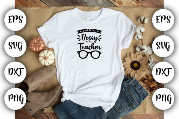 Teacher I’m Not Bossy – A Modern Graphic Design Asset for Bloggers and Publishers