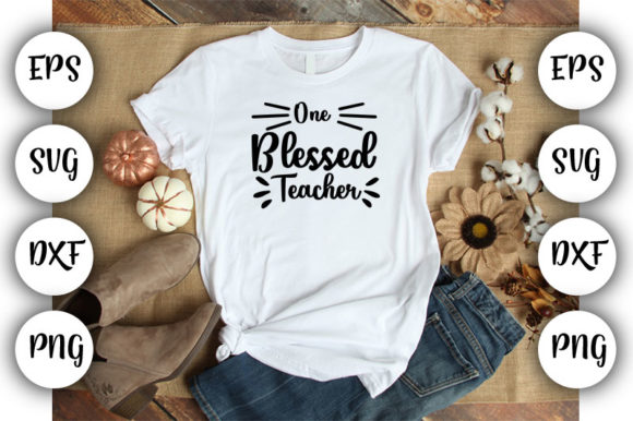 Teacher One Blessed Teacher Graphics for T-Shirt Designs