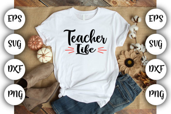 Teacher Teacher Life: A Graphic Design Asset for T-Shirt Designs